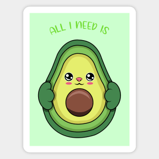 All i need is avocado, cute avocado kawaii for avocado lovers. Magnet